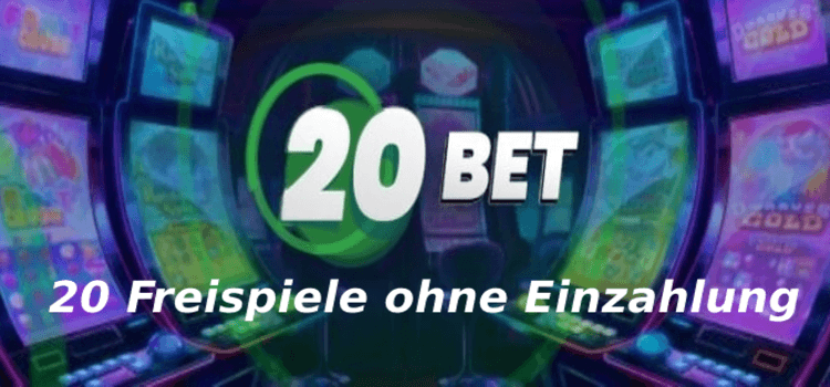 20bet bonus - freispiele ohne einzahlung 20bet casino