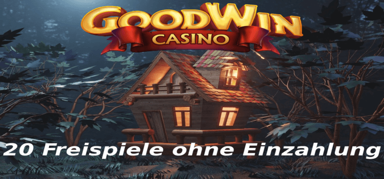 goodwin no deposit bonus - 20 free spins casino no deposit