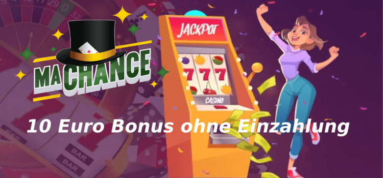 MaChance Casino 10 Euro Bonus ohne Einzahlung