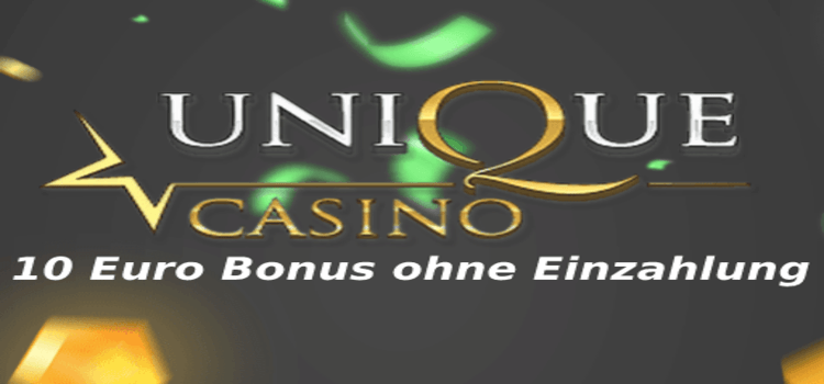 unique casino no deposit - 10€ bonus nach registrierung casino