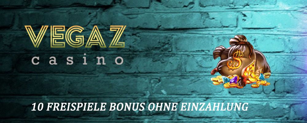 Vegaz Casino Bonus ohne Einzahlung